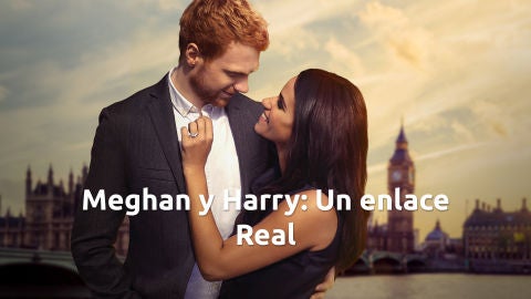 Meghan y Harry: un enlace real