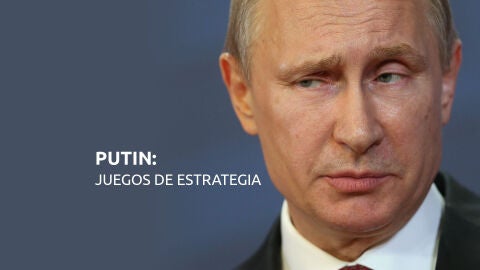 Putin: Juegos de estrategia