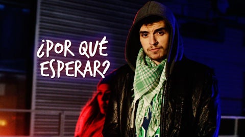 ¿Por qué esperar? ¿Por qué esperar?