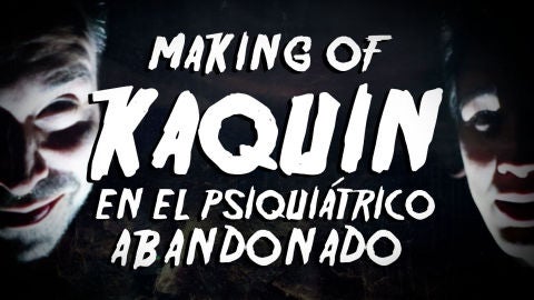 Making of Kaquin en el psiquiátrico abandonado
