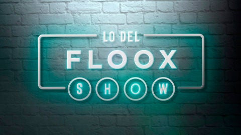 Lo del Floox Show